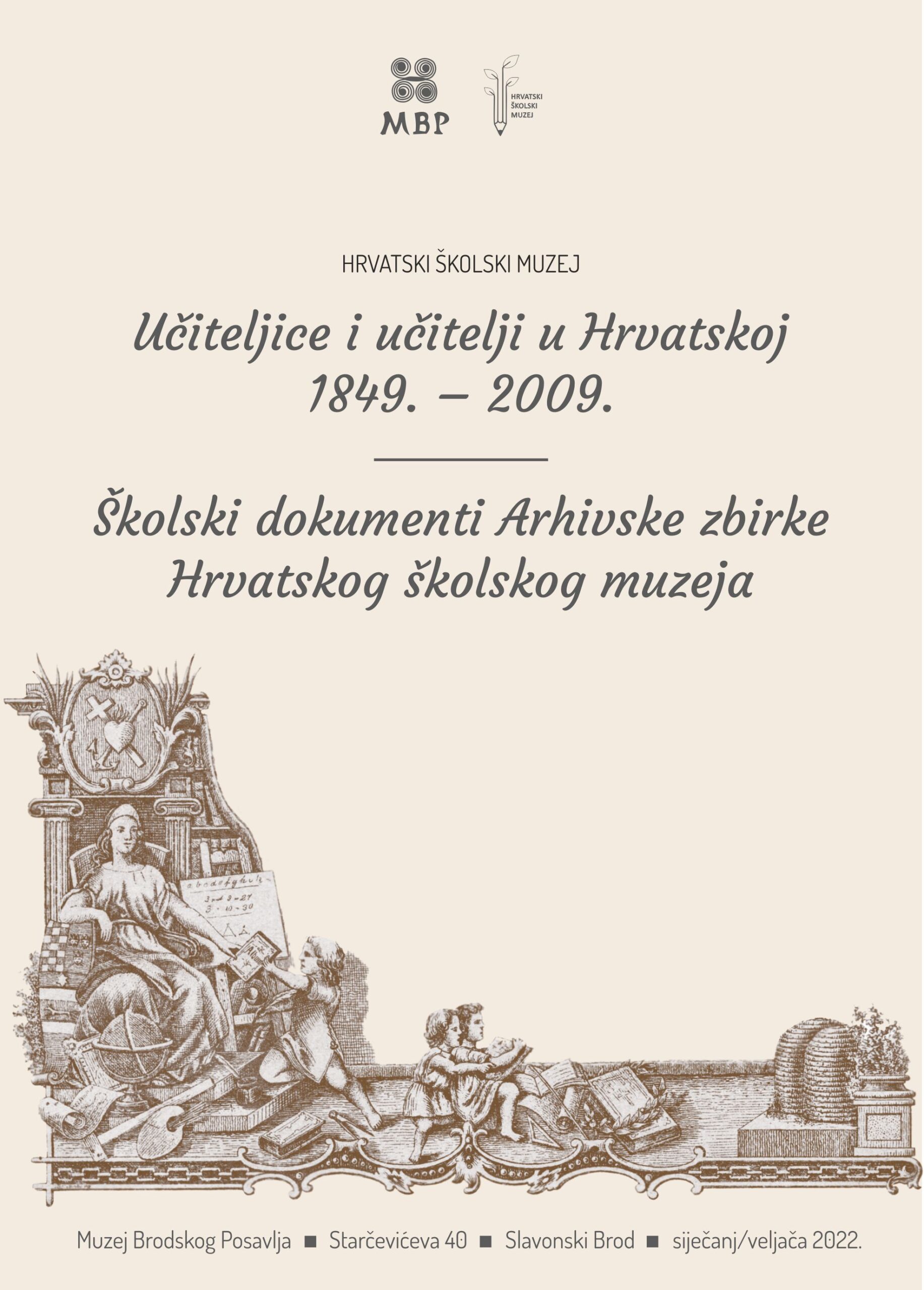 Read more about the article Izložbe Učiteljice i učitelji u Hrvatskoj 1849. – 2009. i Školski dokumenti Arhivske zbirke Hrvatskog školskog muzeja
